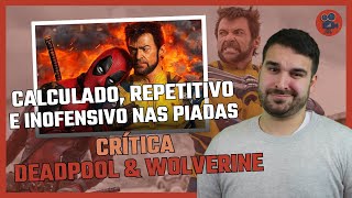 DEADPOOL & WOLVERINE | Crítica do Único Filme da Marvel no Ano