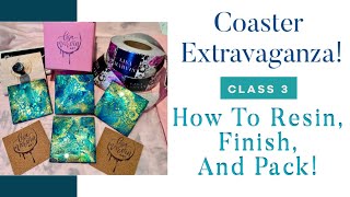 #351 Coaster Extravaganza! Class 3: How To Resin, Finish, And Pack Your Coasters! #fluidart