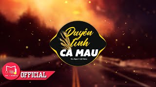 Duyên Tình Cà Mau Remix ( Như Ngọc ft QZ Remix ) Biển trời bao la hương rừng xanh bát ngát