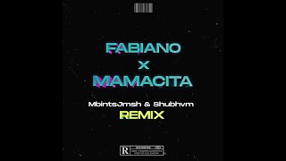 Fabiano X Mamacita - MbintsJmsh Feat Shubhvm (remix)