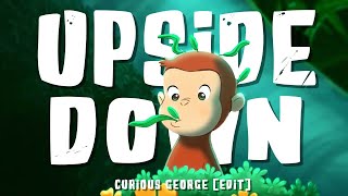 Upside Down 🍌 | Curious George [Edit/MMV] // Jack Johnson