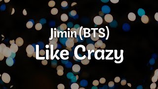 Jimin (BTS) - Like Crazy (Letra/Lyrics) | Official Music Video