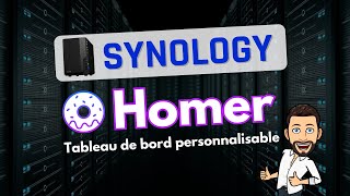 NAS Synology : un tableau de bord léger avec Homer