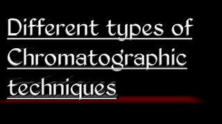 Different types of chromatographic technique