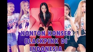 FIRST TIME NONTON KONSERNYA BLACKPINK