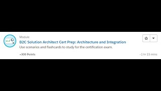 B2C Solution Architect Cert Prep Architecture and Integration [Salesforce Trailhead Answers]