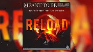 Matisse & Sadko x Sebastian Ingrosso x Avicii - Meant To Be x Reload x Wake Me Up (SLOWLEEZ Edit)