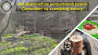 Bushcraft na porzuconych torach. Camembert na szwedzkiej świecy