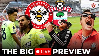 BRENTFORD v SOUTHAMPTON BIG LIVE PREVIEW