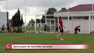 Samsunspor'da hazırlıklr son sürat