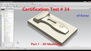 Learning and Practice with "3D Modeling & CAM Certificate Test of Korea" #34  part1 - 3D Modeling