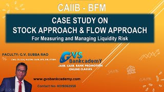 CASE STUDY ON STOCK APPROACH & FLOW APPROACH For Measuring and Managing Liquidity Risk - Part 13