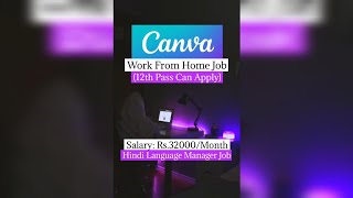 Canva | Work From Home Job | Salary: Rs.32000/Month (12th Pass Can Apply)Hindi Language Manager Job#