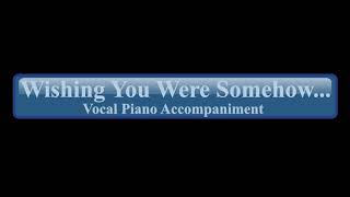 Wishing You Were Somehow Here Again Vocal Piano Accompaniment in Gm