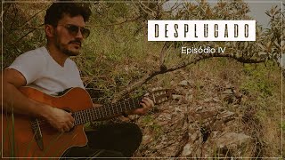 Thiago Brado - Desplugado (Episódio 4)