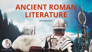 Ancient Rome – Roman Literature and Poetry | Introduction to Classic Literature