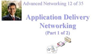 CSE 570-13-08A: Application Delivery Networking (Part 1 of 2)