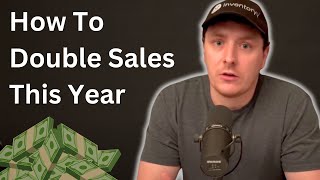 How To Double Your Sales This Year