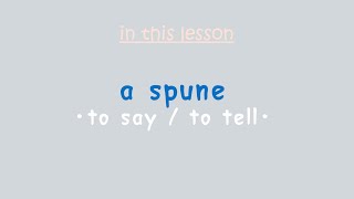 Essential Romanian Verbs: a spune (to say / to tell)