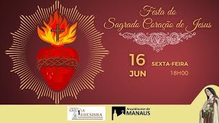 Festa do Sagrado Coração de Jesus | Sexta-feira | 16 de junho de 2023 | 18h