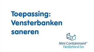 MINICONTAINMENT Toepassing: vensterbanken saneren