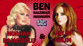 Nurhan Damcıoğlu & Aylin Aslım - BEN KALENDER MEŞREBİM #nurhandamcioglu #aylinaslım #kanto