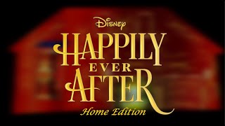 Happily Ever After at Home | An Adaptation of the Disney Spectacular