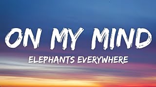 Elephants Everywhere - On My Mind (Lyrics) [7clouds Release]