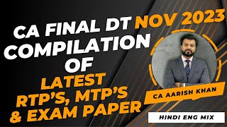 LATEST RTP + MTP + PAST PAPERS | LAST DAY REVISION | CA FINAL DT | NOV 2023 | By CA Aarish Khan