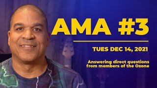 AMA #3 Answering direct questions from members of the Ozone!