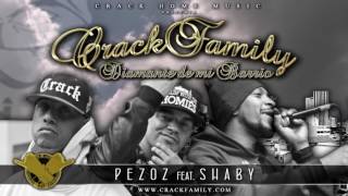 CRACK FAMILY - PEZOZ feat SHABY