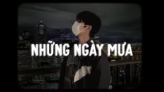 Là khi cơn mưa chợt đến... NHỮNG NGÀY MƯA - Lê Gia Bảo「Lofi Ver」/ Audio Lyrics