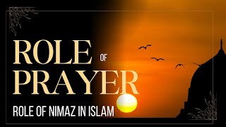 What is the Role of Nimaz in Islam? | Understanding the Importance of Prayer in Daily Life #nimaz