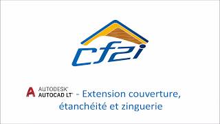 Extension CF2i couverture, étanchéité et zinguerie pour AutoCAD LT