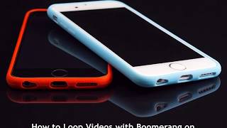 How to Loop Videos with Boomerang on iOS Device