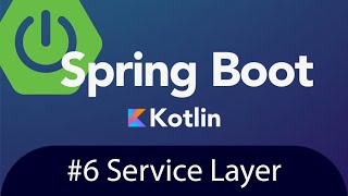 Spring Boot with Kotlin & JUnit 5 - Tutorial 6 - Service Layer