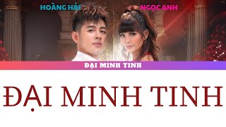 [Lyrics] Đại Minh Tinh - Ngọc Anh, Hoàng Hải - Our Song VietNam 2024