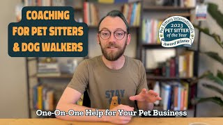 Personalized Coaching For Pet Sitting and Dog Walking Businesses