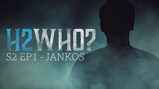 H2Who Season 2 Episode 1: Jankos