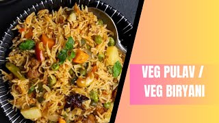 Veg Pulav / Veg Biryani | Delicious and Tasty