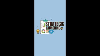 Strategic Launching