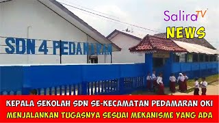 Kepala Sekolah SDN Sekecamatan Pedamaran OKI Menjalankan Tugasnya Sesuai Mekanisme yang ada