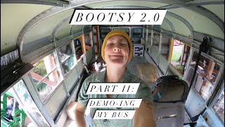 BOOTSY 2.0 Part II: DEMO-ING MY BUS