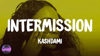 KA$HDAMI - Intermission (lyrics)