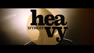 D/troit - Heavy (Official Music Video)