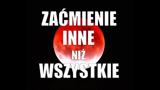 Zaćmienie Księżyca 18.9.2024  inne niż wszystkie?!