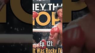 They That Hope, Ep. 121: It was Rocky IV