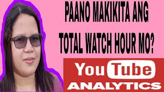 PAANO MAKIKITA ANG TOTAL WATCH HOUR MO? | Basic Tutorial | YhanRech Vlog