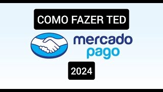 Como fazer transferência TED no Mercado Pago 2024