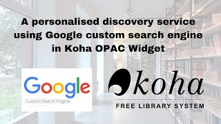 Institutional Subscribed Articles Discovery Service Using Google Custom Search Widget in KOHA OPAC